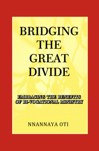 Bridging the Great Divide: Embracing the benefits of bi-vocational ministry (eBook only)